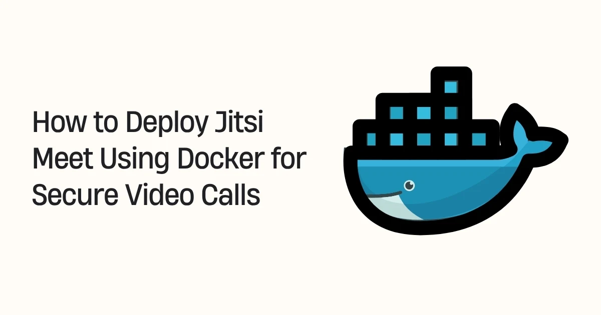 How to Deploy Jitsi Meet Using Docker for Secure Video Calls