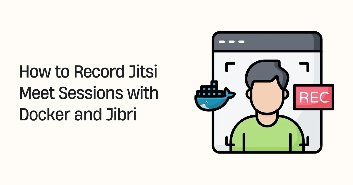 How to Record Jitsi Meet Sessions with Docker and Jibri
