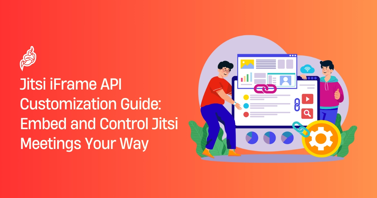 Jitsi iFrame API Customization Guide: Embed and Control Jitsi Meetings Your Way